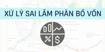 Sai lầm trong phân bổ vốn và cách hệ thống xử lý