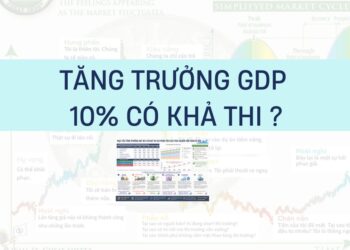 Mục Tiêu Tăng Trưởng Gdp 10% Có Khả Thi Khi Phân Tích Cấu Trúc Nguồn Vốn Toàn Xã Hội